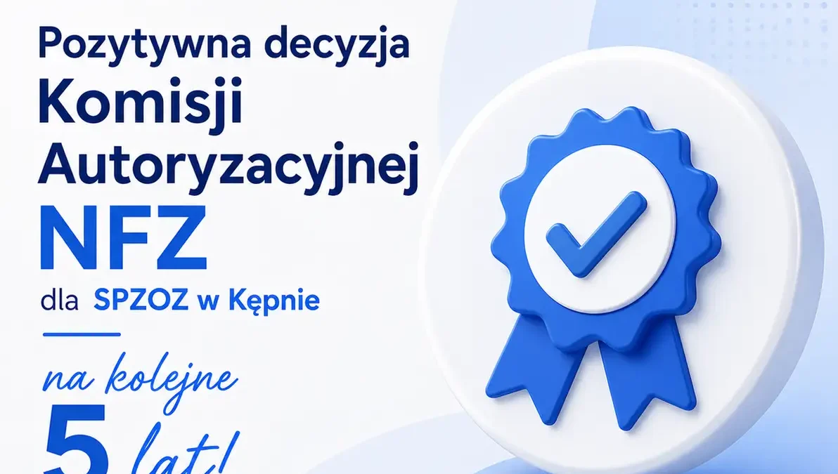 SPZOZ w Kępnie z autoryzacją NFZ na kolejne 5 lat