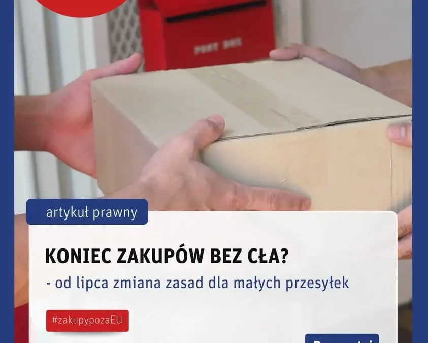 Koniec zakupów bez cła? Od lipca zmiana zasad dla małych przesyłek