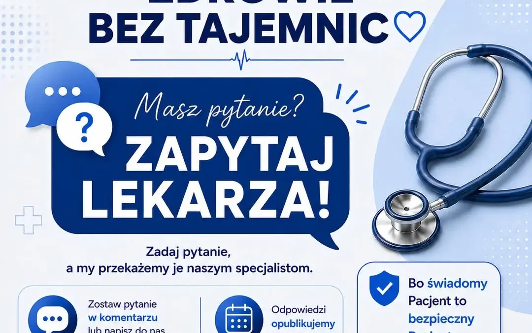 Nowa seria „Zdrowie bez tajemnic” – zadaj pytanie specjalistom SPZOZ w Kępnie