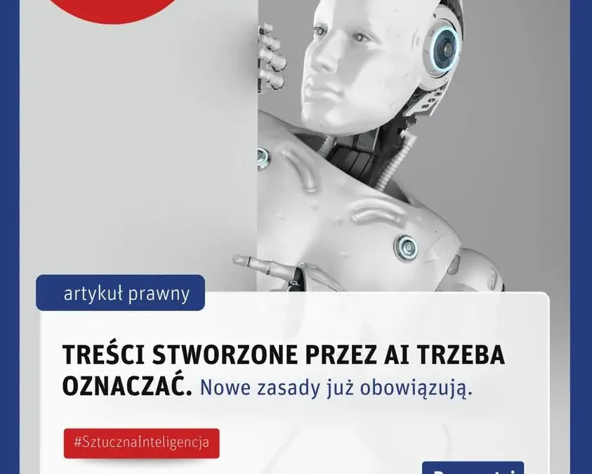Obowiązek oznaczania treści AI od 2 sierpnia 2026 – co musisz wiedzieć