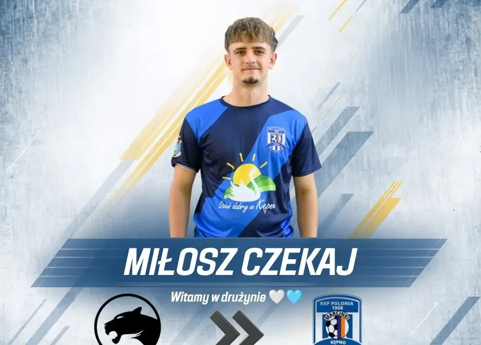 Miłosz Czekaj nowym zawodnikiem Polonii 1908 Marcinki Kępno