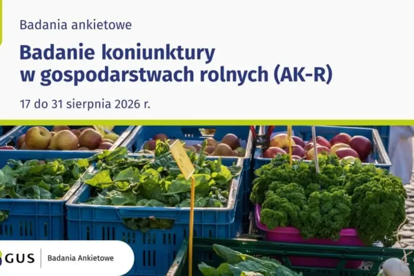 Rusza ogólnopolskie badanie koniunktury w gospodarstwach rolnych