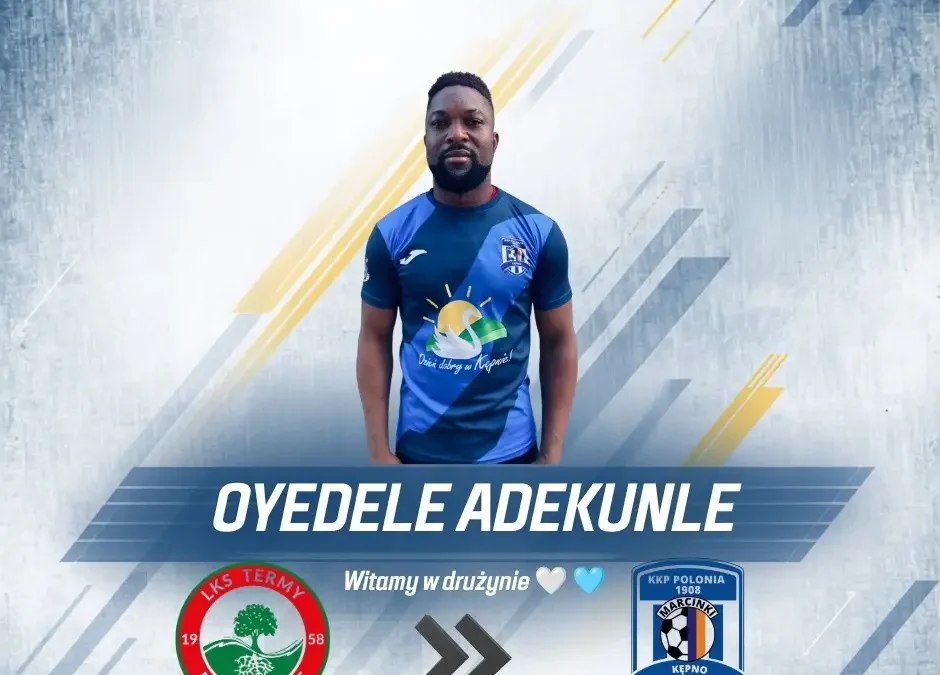 Oyedele Adekunle nowym napastnikiem Polonii 1908 Marcinki Kępno