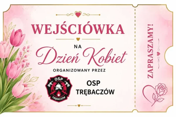 OSP Trębaczów wspiera Mariusza – wejściówki na Dzień Kobiet w zamian za datek