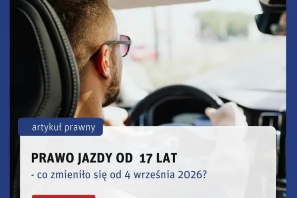 Prawo jazdy od 17 lat – co się zmieniło od 4 września 2026 r.?