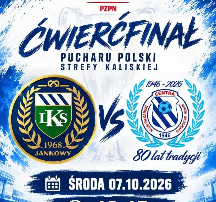 LKS Jankowy walczy o półfinał Pucharu Polski Strefy Kaliskiej