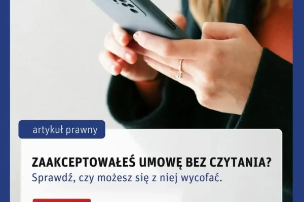 Kliknąłeś „akceptuję” bez czytania umowy? Sprawdź, czy możesz się wycofać
