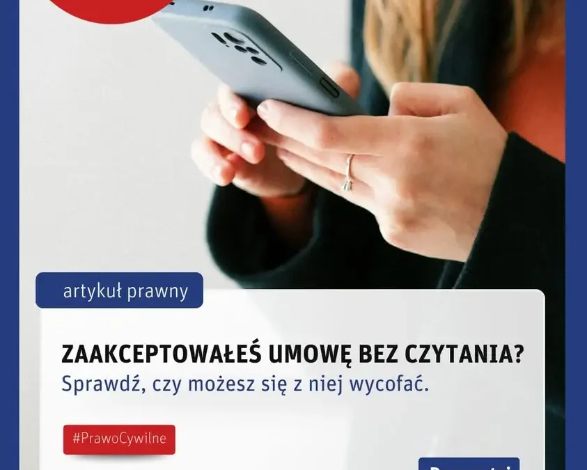 Kliknąłeś „akceptuję” bez czytania umowy? Sprawdź, czy możesz się wycofać